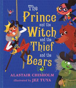 El príncipe y la bruja y el ladrón y los osos